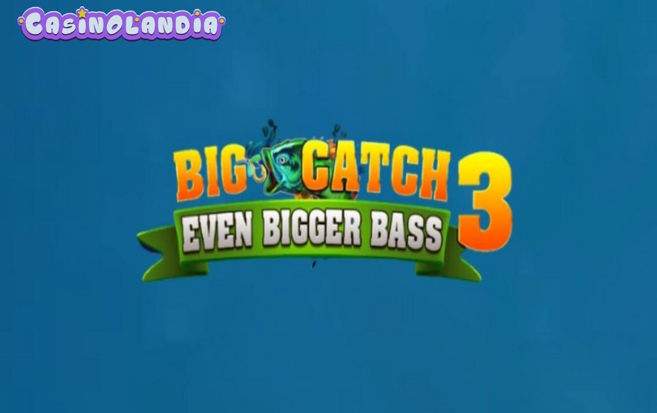 Big Catch Even Bigger Bass 3 by Blueprint Gaming