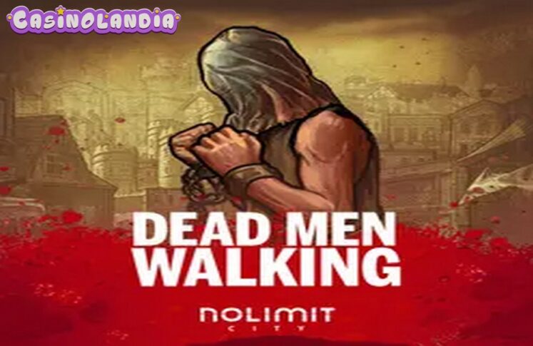 Dead Men Walking by Nolimit City