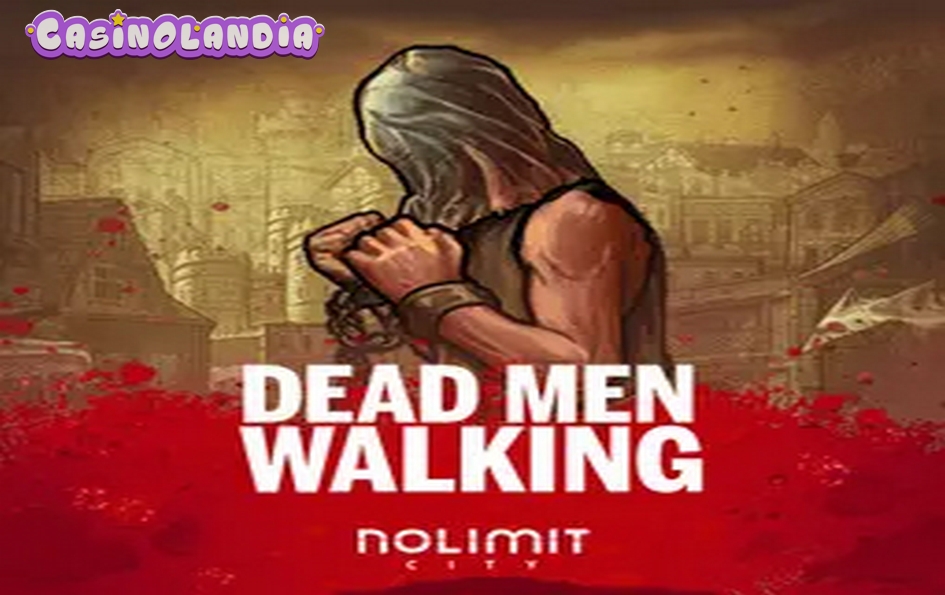 Dead Men Walking by Nolimit City