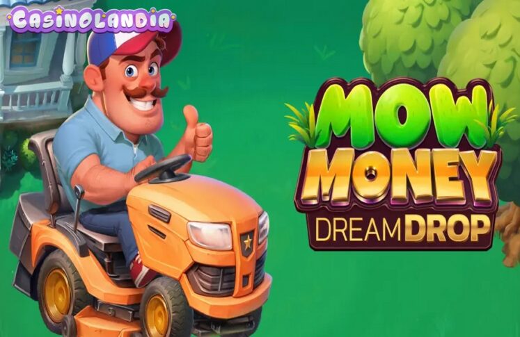 Mow Money Dream Drop by Reel Play