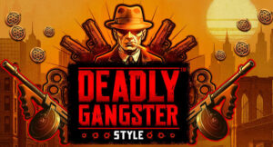 Deadly Gangster Style Thumbnail