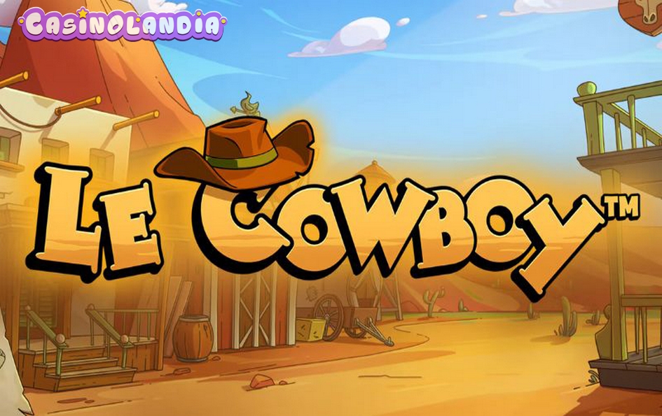 Le Cowboy by Hacksaw Gaming