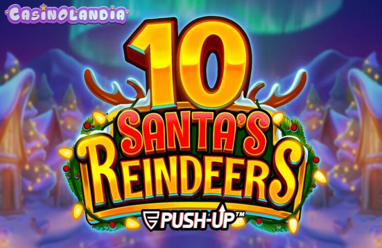 10 Santa’s Reindeers by Push Gaming