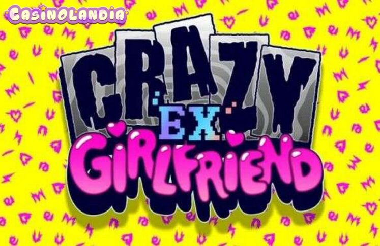 Crazy Ex-Girlfriend by Nolimit City