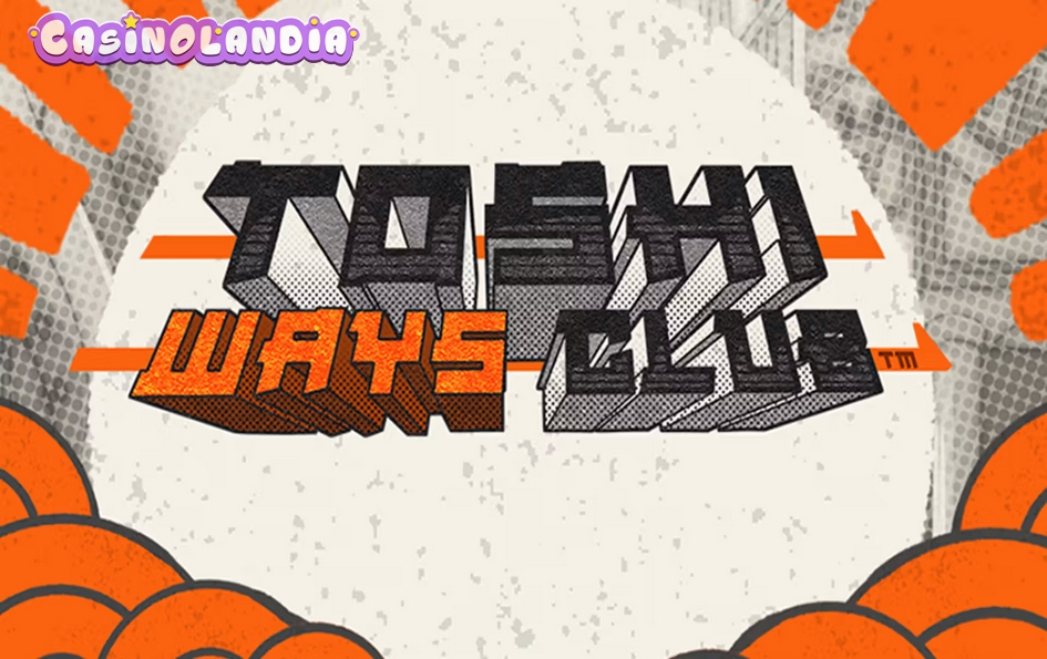 Toshi Ways Club by Hacksaw Gaming