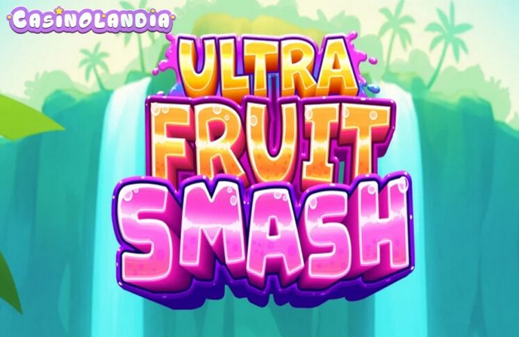 Ultra Fruit Smash by Slotmill
