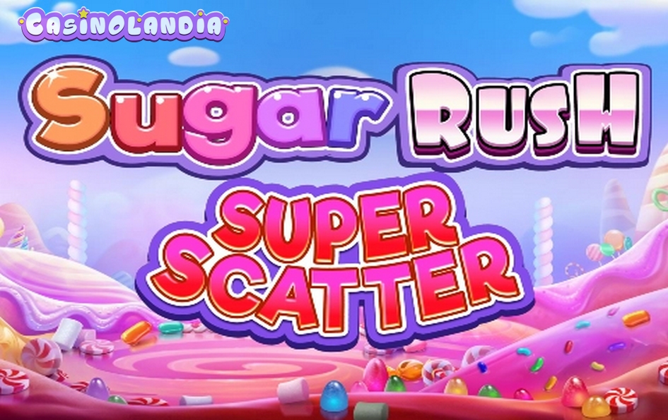 Sugar Rush Super Scatter by Pragmatic Play