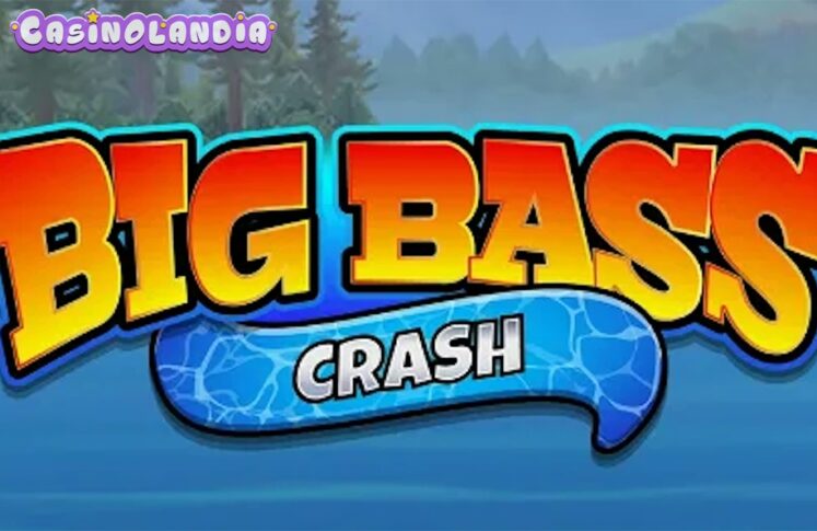Big Bass Crash by Reel Kingdom