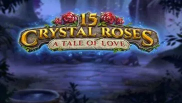 15 Crystal Roses: A Tale of Love by Play'n GO