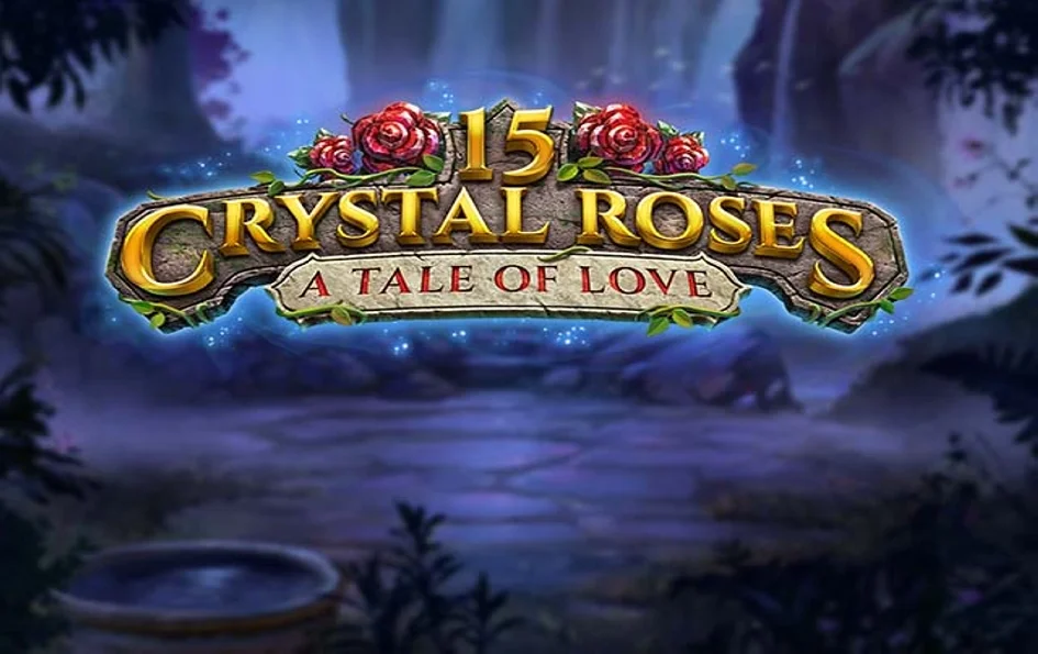 15 Crystal Roses: A Tale of Love by Play'n GO