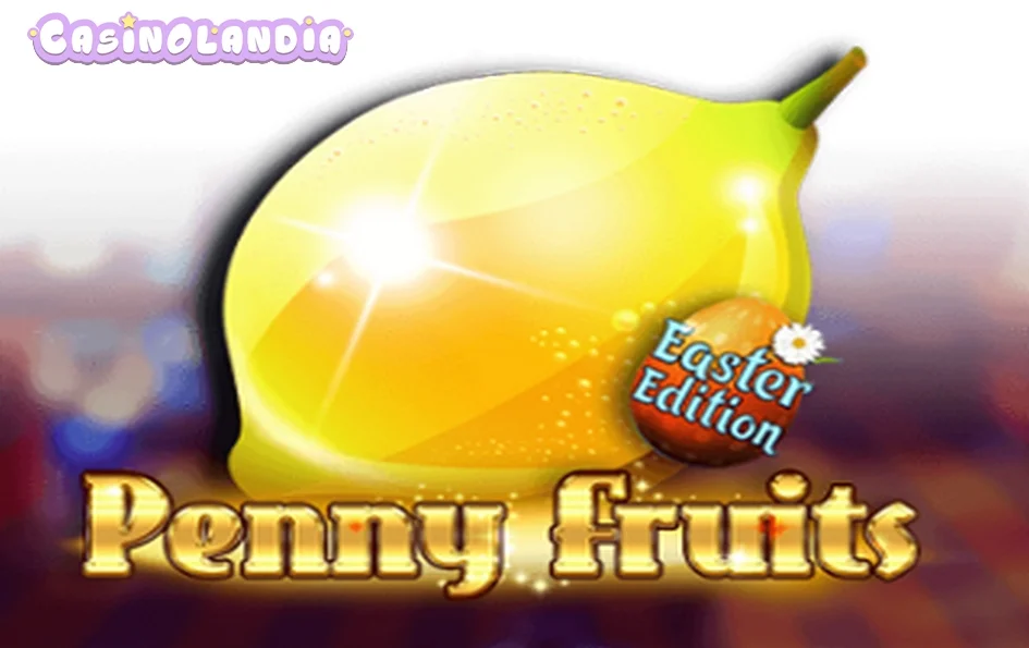 Penny Fruits Easter Edition