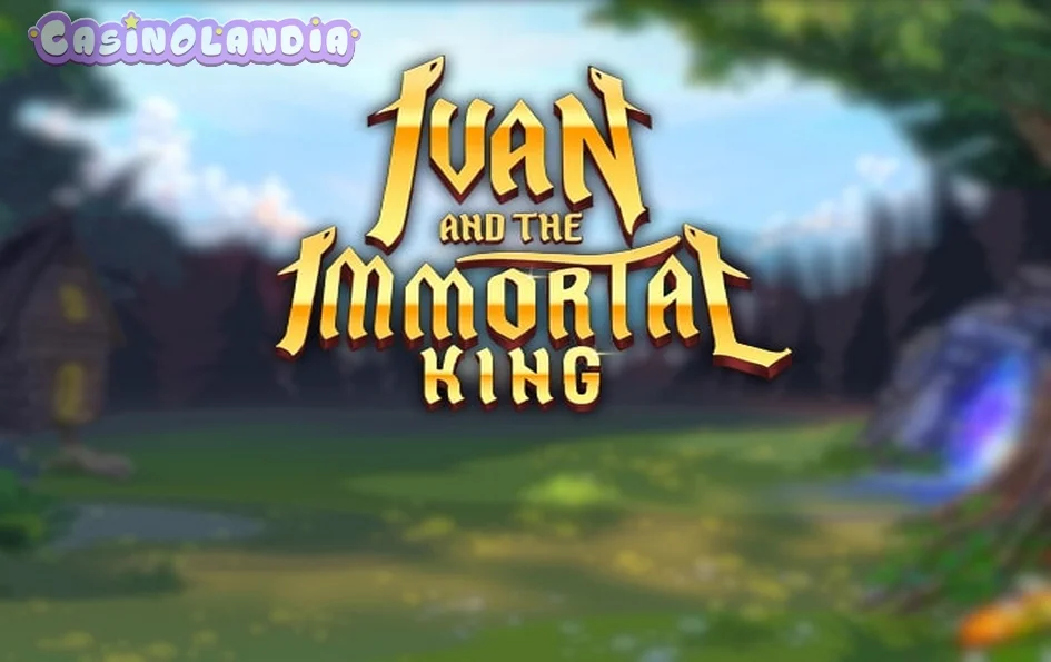 Ivan and the Immortal King by Quickspin