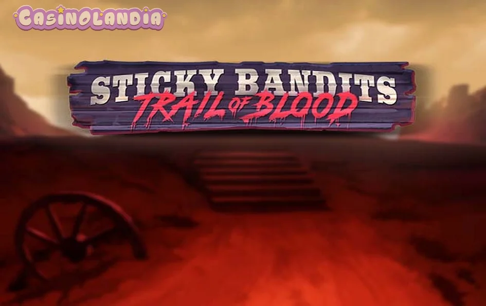Sticky Bandits Trail of Blood by Quickspin
