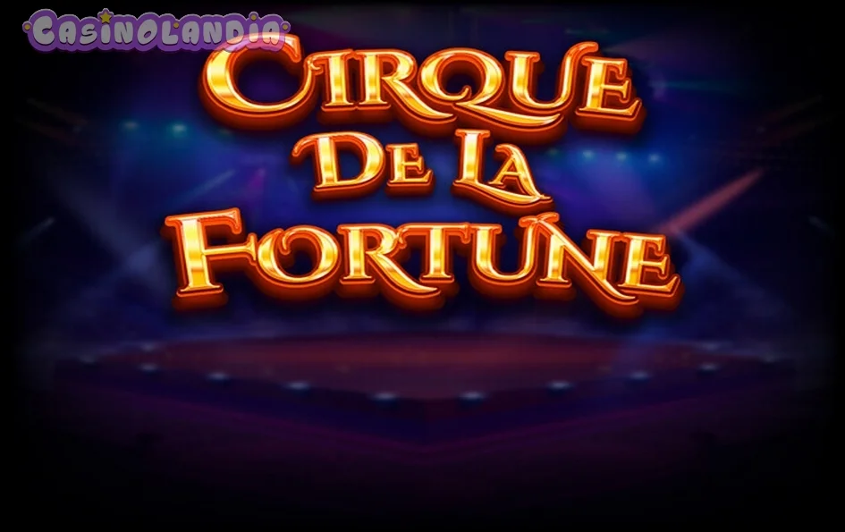 Cirque De La Fortune by Red Tiger