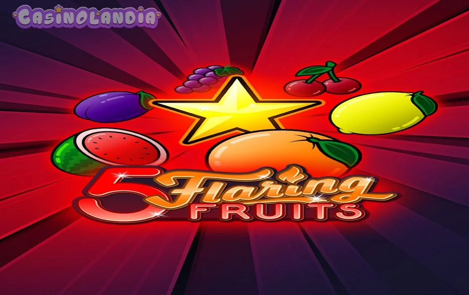 5 Flaring Fruits by Gamomat
