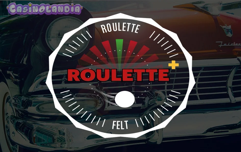 Roulette Plus by Felt