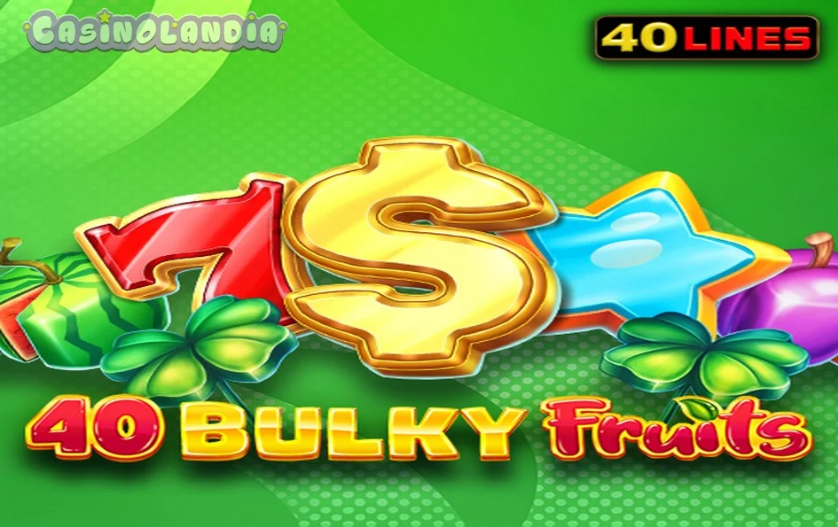 40 Bulky Fruits by Amusnet