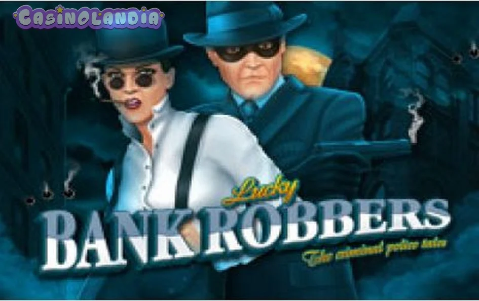 Lucky Bank Robbers by Belatra Games