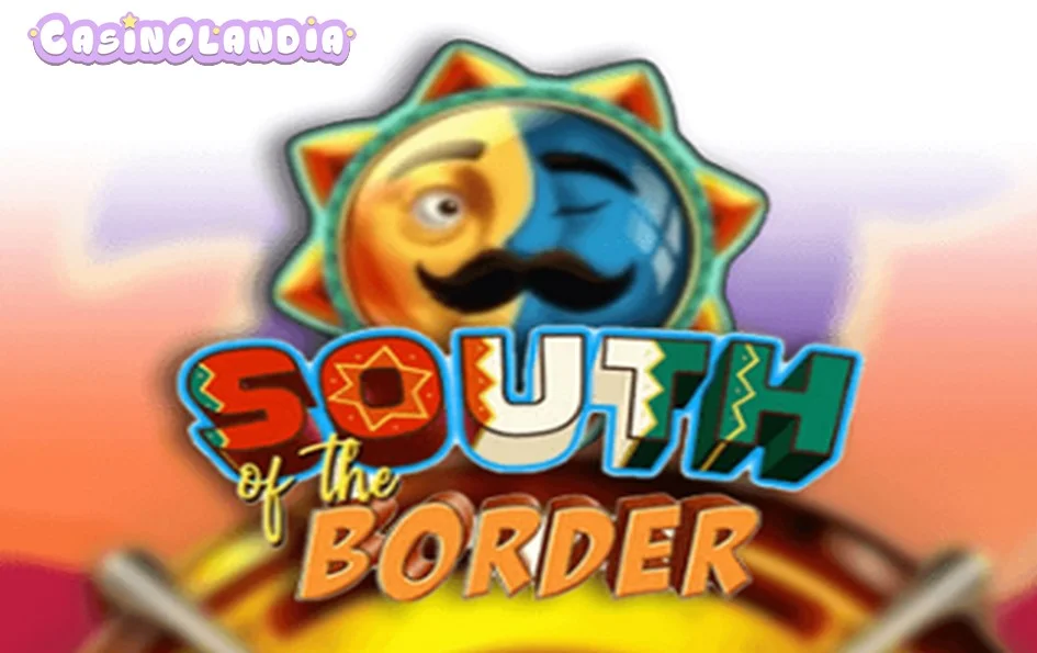 South of the Border by Ainsworth