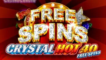 Crystal Hot 40 Free Spins by Fazi