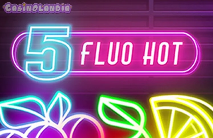 Fluo Hot 5 by Fazi