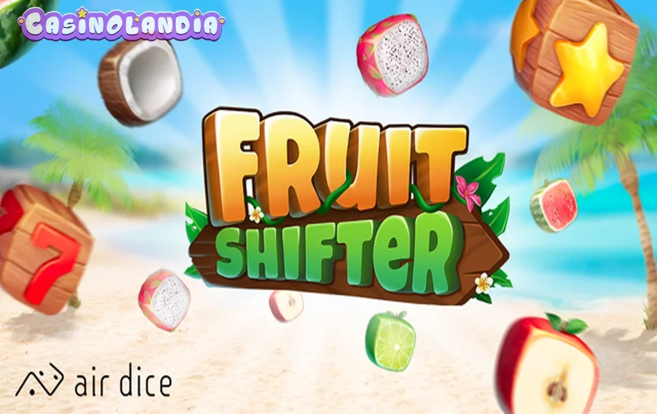 Fruit Shifter by Air Dice