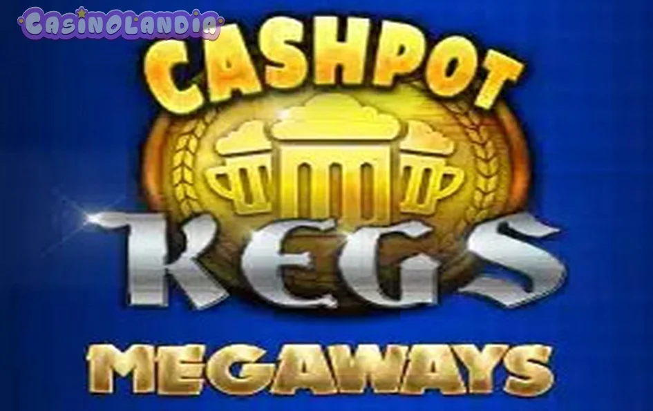 Cashpot Kegs Megaways by Kalamba Games