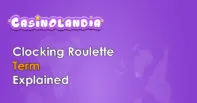 Clocking Roulette