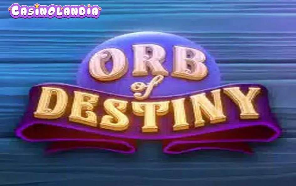 Orb of Destiny by Hacksaw Gaming
