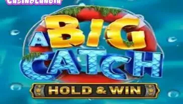 A Big Catch – HOLD & WIN by Betsoft