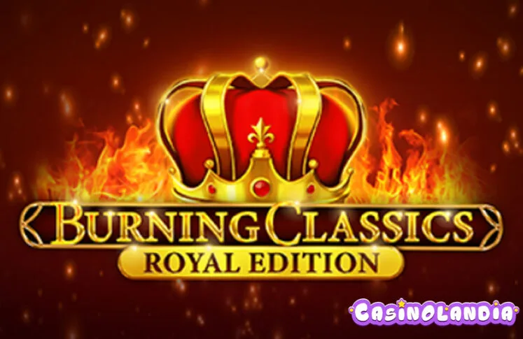 Burning Classics Royal Edition by Booming Games