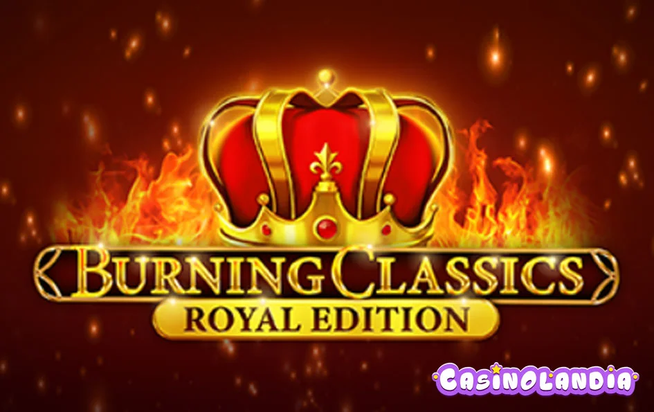 Burning Classics Royal Edition by Booming Games