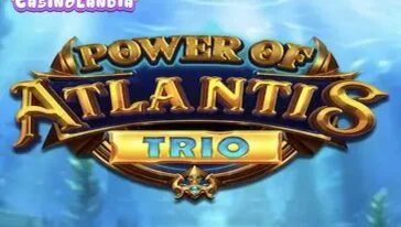 Power of Atlantis Trio by Booming Games