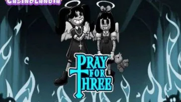 Pray For Three by Hacksaw Gaming