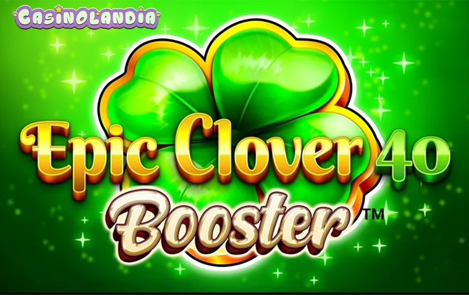Epic Clover 40 Booster by Fazi