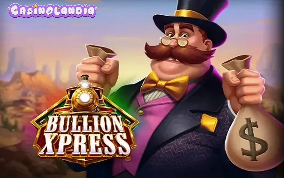 Bullion Xpress by Play'n GO