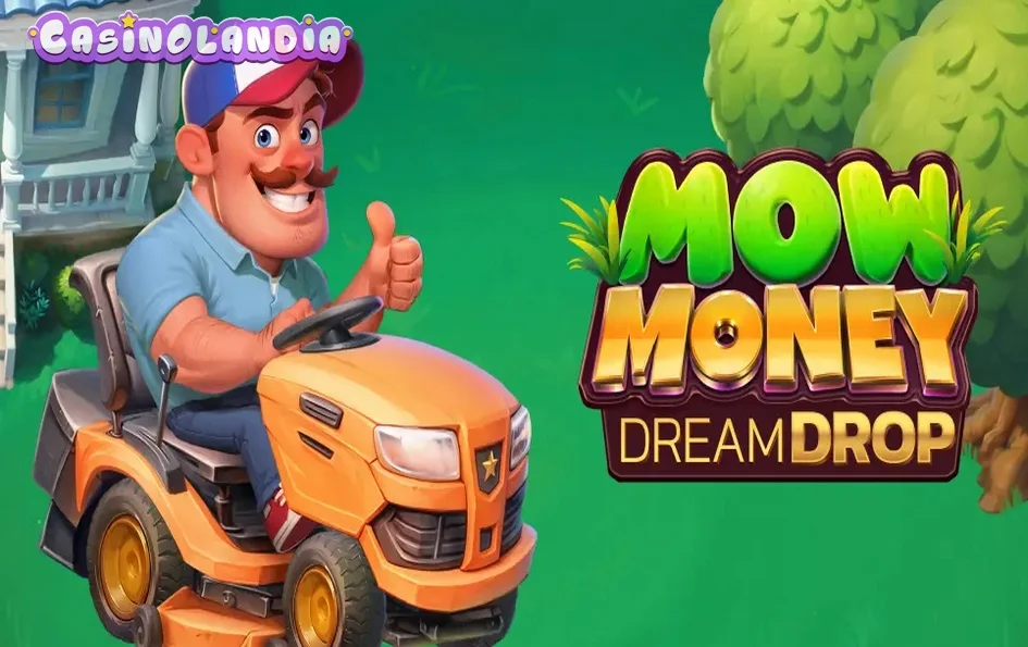 Mow Money Dream Drop by Reel Play
