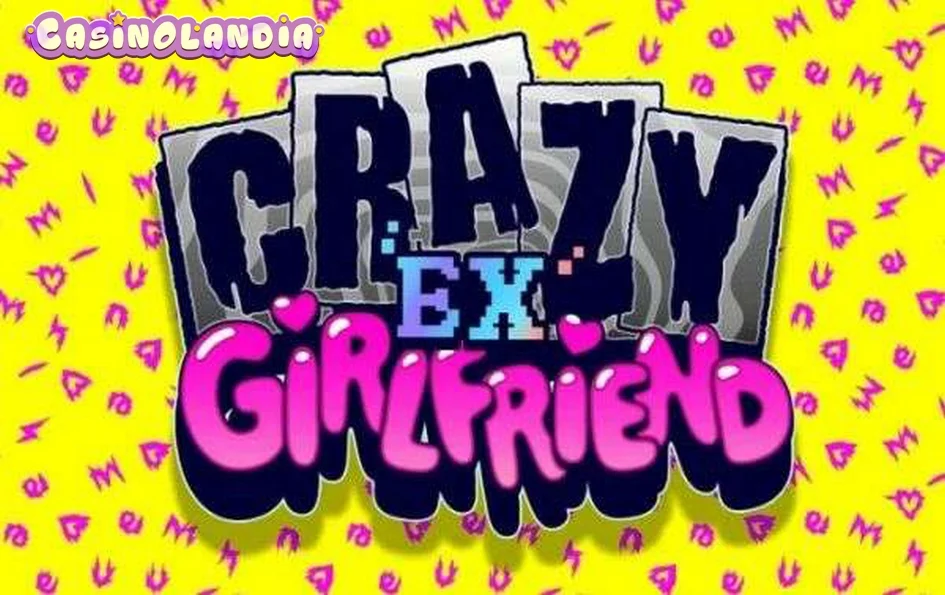 Crazy Ex-Girlfriend by Nolimit City