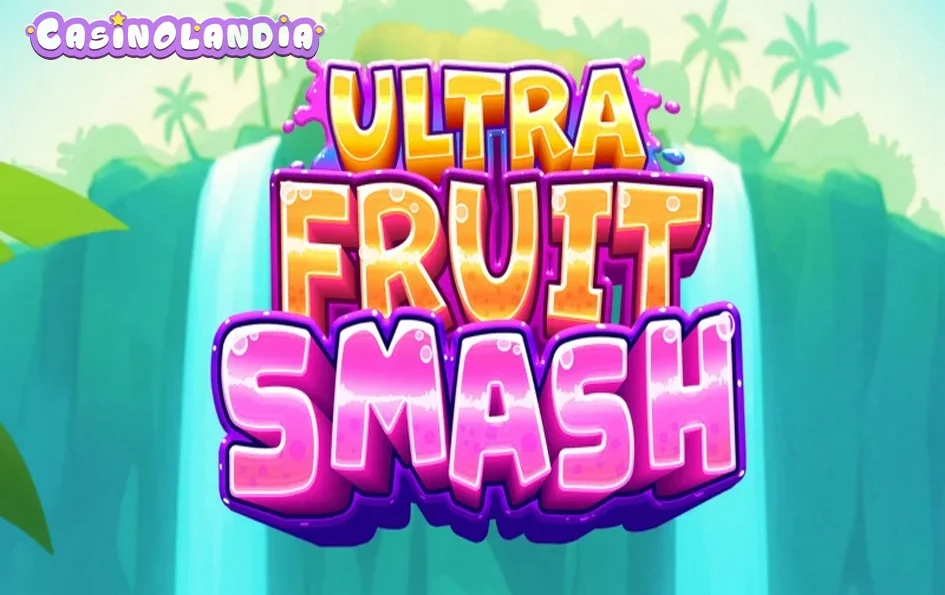 Ultra Fruit Smash by Slotmill